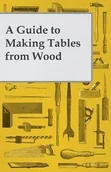 Poradniki obcojęzyczne - Read Books Design A Guide to Making Tables from Wood - Anon - miniaturka - grafika 1