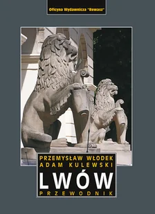 Oficyna Wydawnicza Rewasz Lwów. Przewodnik Przemysław Włodek, Adam Kulewski - Przewodniki Oficyna Wydawnicza Rewasz Lwów. Przewodnik Przemysław Włodek, Adam Kulewski - Przewodniki - miniaturka - grafika 1