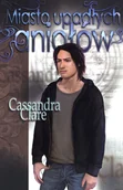 Fantasy - Cassandra Clare Miasto upadłych aniołów Cykl Dary Anioła Tom 4 - miniaturka - grafika 1