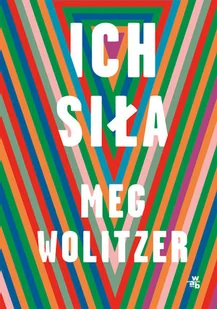 Ich Siła Meg Wolitzer - Proza - miniaturka - grafika 3