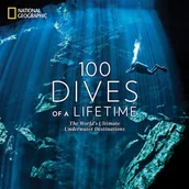 Pozostałe książki - Carrie Miller; Brian Skerry 100 Dives of a Lifetime The Worlds Ultimate Underwater Destinations - miniaturka - grafika 1