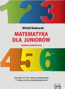 Matematyka dla juniorów. Zadania konkursowe - Lektury szkoły średnie - miniaturka - grafika 2