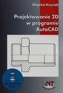 Podstawy obsługi komputera - Projektowanie 2D w programie AutoCAD + CD - Krzysiak Zbigniew - miniaturka - grafika 1