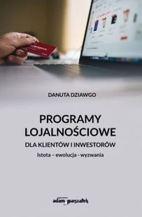 Programy lojalnościowe dla klientów i inwestorów. Istota ewolucja wyzwania - Rozwój osobisty - miniaturka - grafika 2