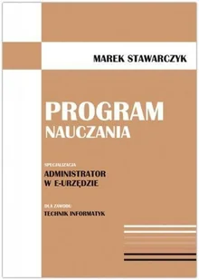 Program nauczania. Specjalizacja: Administrator w e-Urzędzie - Marek Stawarczyk - Materiały pomocnicze dla nauczycieli - miniaturka - grafika 2