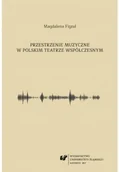 Książki o kinie i teatrze - Przestrzenie muzyczne w Polskim teatrze współczesnym NOWA Używana - miniaturka - grafika 1