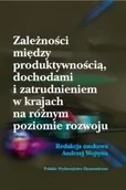 Ekonomia - PWE - Polskie Wydawnictwo Ekonomiczne Zależności między produktywnością, dochodami i zatrudnieniem w krajach na różnym poziomie rozwoju - miniaturka - grafika 1