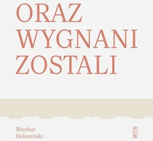 Oraz wygnani zostali Wacław Holewiński - Proza - miniaturka - grafika 2