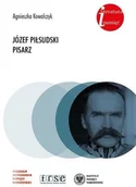 Biografie i autobiografie - Józef Piłsudski Pisarz Agnieszka Kowalczyk - miniaturka - grafika 1