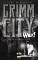 Fantasy - Sine Qua Non Grimm City. Wilk! - Jakub Ćwiek - miniaturka - grafika 1