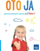 Podręczniki dla szkół podstawowych - Wydawnictwo MAC Oto ja. Podręcznik polonistyczno-społeczny klasa 1, część 2 880020 - miniaturka - grafika 1