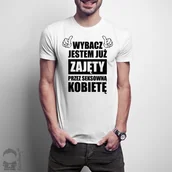 Gadżety dla niej i dla niego - - Wybacz jestem już zajęty przez seksowną kobietę męska koszulka z nadrukiem - miniaturka - grafika 1