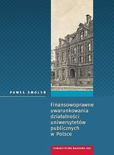 Finansowoprawne uwarunkowania działalności uniwersytetów publicznych w Polsce - Filozofia i socjologia - miniaturka - grafika 2