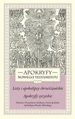 Religia i religioznawstwo - WAM Apokryfy Nowego Testamentu. Listy i apokalipsy chrześcijańskie. Apokryfy syryjskie. Tom 3. Historia i Przysłowia Achikara. Grota skarbów. Apokalipsa Pseudo-Metodego, wydanie 3 Marek Starowieyski - miniaturka - grafika 1