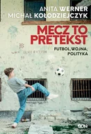 Felietony i reportaże - Mecz to pretekst. Futbol, wojna, polityka - miniaturka - grafika 1
