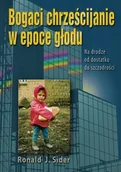Religia i religioznawstwo - Pojednanie Bogaci chrześcijanie w epoce głodu - Ronald J. Sider - oprawa miękka - miniaturka - grafika 1