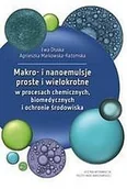 Podręczniki dla szkół wyższych - Makro i nanoemulsje proste i wielokrotne Ewa Dłuska A Markowska-Radomska - miniaturka - grafika 1