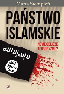 Państwo Islamskie. Nowe oblicze terroryzmu? - Polityka i politologia - miniaturka - grafika 2