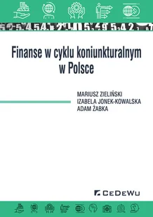 Zieliński Mariusz , Jonek-Kowalska Izabela, Żabka Finanse w cyklu koniunkturalnym w Polsce - Archeologia Zieliński Mariusz , Jonek-Kowalska Izabela, Żabka Finanse w cyklu koniunkturalnym w Polsce - Archeologia - miniaturka - grafika 1