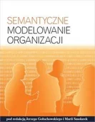 Podręczniki dla szkół wyższych - Semantyczne modelowanie organizacji - Difin - miniaturka - grafika 1