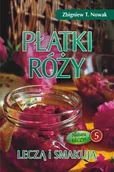 Rozrywka i humor - Płatki róży leczą i smakują - Wysyłka od 3,99 - miniaturka - grafika 1