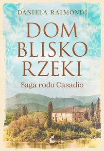 Sonia Draga Dom blisko rzeki - Powieści - miniaturka - grafika 2