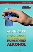 Dom i ogród - Allen Carr Prosta metoda jak skutecznie kontrolować alkohol - miniaturka - grafika 1