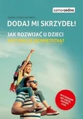 Poradniki dla rodziców - Edgard Dodaj mi skrzydeł. Jak rozwijać u dzieci motywację wewnętrzną$93 - Joanna Steinke-Kalembka - miniaturka - grafika 1