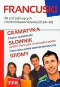 Książki do nauki języka francuskiego - Aneta Smogorzewska, Maria Katarzyna Podracka Aneta Smogorzewska Maria Katarzyna Podracka Francuski dla początkujących i średniozaawansowanych A1-B1 REA1-088 - miniaturka - grafika 1