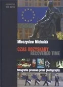 Książki o kulturze i sztuce - Via nova Czas odzyskany Fotografia prasowa Mieczysław Michalak VIACZAS - miniaturka - grafika 1