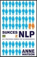 Biznes - Studio Emka Sukces z NLP. Jak z pracownika dobrego stać się niezastąpionym - Anne Watson - miniaturka - grafika 1