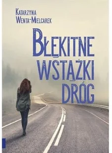 Błękitne wstążki dróg Katarzyna Wenta-Mielcarek - Science-fiction - miniaturka - grafika 2