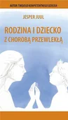 Powieści i opowiadania - Juul Jesper Rodzina i dziecko z chorobą przewlekłą - miniaturka - grafika 1
