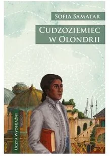MAG Sofia Samatar Cudzoziemiec w Olondrii - Fantasy - miniaturka - grafika 3
