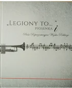 Książki o muzyce - Legiony to piosenka i Pieśń Reprezentacyjna Wojska Polskiego Używana - miniaturka - grafika 1