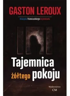 Ciekawe Miejsca Tajemnica żółtego pokoju - Powieści - miniaturka - grafika 3