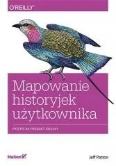 Helion Mapowanie historyjek użytkownika Przepis na produkt idealny - Patton Jeff - Książki o programowaniu - miniaturka - grafika 2