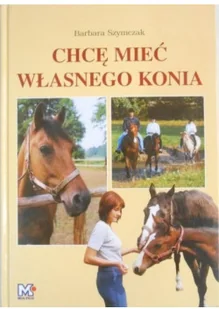 Chcę mieć własnego konia - Poradniki hobbystyczne - miniaturka - grafika 2