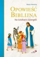 Religia i religioznawstwo - Edycja Świętego Pawła Beata Kołodziej Opowieść biblijna. Na ścieżkach Ewangelii - miniaturka - grafika 1