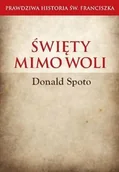 Pamiętniki, dzienniki, listy - Święty mimo woli - Donald Spoto - miniaturka - grafika 1