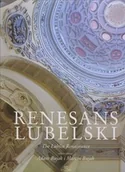 Albumy o  sztuce - WYDAWNICTWO BONI LIBRI LESZEK DULIK RENESANS LUBELSKI THE LUBLIN RENAISSANCE - miniaturka - grafika 1