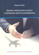 Zarządzanie - UMCS Wydawnictwo Uniwersytetu Marii Curie-Skłodows Zjawisko zawłaszczania wartości a zachowania obronne przedsiębiorstw - Bogusław Gulski - miniaturka - grafika 1