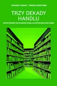 Ekonomia - Poznańskie Trzy dekady handlu - Edward Cyrson, Tomasz Kopczyński - miniaturka - grafika 1