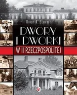 Albumy - historia - Schirmer Marcin K. Dwory i dworki w II Rzeczpospolitej - miniaturka - grafika 1