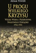 Historia świata - Tooze Adam U progu Wielkiego Kryzysu - miniaturka - grafika 1