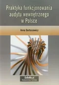Finanse, księgowość, bankowość - Praktyka funkcjonowania audytu wewnętrznego w Polsce - Anna Bartoszewicz - miniaturka - grafika 1