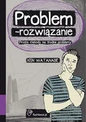 Biznes - Ken Watanabe Problem - rozwiązanie. Proste metody na trudne problemy - miniaturka - grafika 1