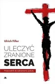 Religia i religioznawstwo - Wydawnictwo AA Uleczyć zranione serca. Przewodnik do sakramentu.. ks. Ulrich Filler - miniaturka - grafika 1