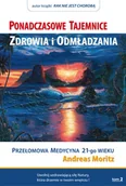 Zdrowie - poradniki - Biblioteka Nowej Ziemi Andreas Moritz Ponadczasowe Tajemnice Zdrowia i Odmładzania. Tom II - miniaturka - grafika 1