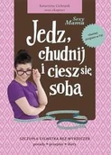 Zdrowie - poradniki - Sexy Mama, Jedz, chudnij i ciesz się sobą - KATARZYNA  CICHOPEK - miniaturka - grafika 1